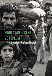 Sınır Aşan Göçler ve Toplum Adıyaman Kahta Örneği - Otorite Yayınları