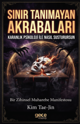 Sınır Tanımayan Akrabaları Karanlık Psikoloji ile Nasıl Susturursun - Gece Kitaplığı