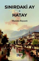 Sınırdaki Ay - Hatay - Tilki Kitap