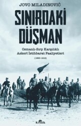 Sınırdaki Düşman Osmanlı-Sırp Karşılıklı Askeri İstihbarat Faaliyetleri - Kronik Kitap