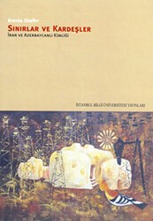 Sınırlar ve Kardeşler - İstanbul Bilgi Üniversitesi Yayınları