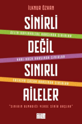 Sinirli Değil Sınırlı Aileler - Aile Yayınları