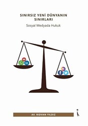 Sınırsız Yeni Dünyanın Sınırları - Sosyal Medyada Hukuk - İkinci Adam Yayınları