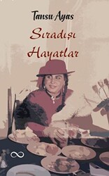 Sıra Dışı Hayatlar - Bengisu Yayınları