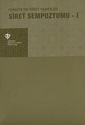Siret Sempozyumu 1 - Türkiye`de Siret Yazıcılığı - Türkiye Diyanet Vakfı Yayınları