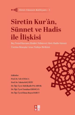 Siret - Sünnet Külliyatı 1 - Siretin Kur`an, Sünnet ve Hadis İle İlişkisi - 1