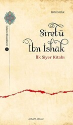 Siretü İbn İshak - İlk Siyer Kitabı - Ankara Okulu Yayınları