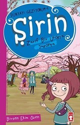Şirin Zarif Bir Ütopya: Japonya - Dünyayı Geziyorum 2 - Timaş Çocuk