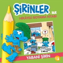 Şirinler İle Hikaye Boyama Kitabı - Yabani Şirin - Büyülü Fener Yayınları