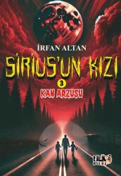 Sirius`un Kızı 3 - Kan Arzusu - Tilki Kitap