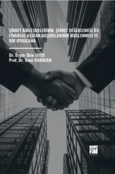 Şirket Birleşmelerinin, Şirket Değerlemesi İle Finansal Açıdan Başarılarının İrdelenmesi Ve Bir Uygulama - Gazi Kitabevi