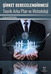Şirket Derecelendirmesi Teorik Arka Plan ve Metodoloji - Akademisyen Kitabevi