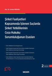 Şirket Faaliyetleri Kapsamında İşlenen Suçlarda Şirket Yetkililerinin Ceza Hukuku Sorumluluğunun Esasları - Seçkin Yayıncılık