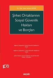 Şirket Ortaklarının Sosyal Güvenlik Hakları ve Borçları - Seçkin Yayıncılık
