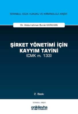 Şirket Yönetimi İçin Kayyım Tayini CMK m. 133 - 1