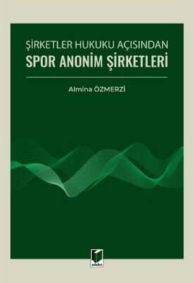 Şirketler Hukuku Açısından Spor Anonim Şirketleri - 1
