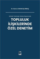 Şirketler Topluluğu Hukuku Kapsamında Topluluk İlişkilerinde Özel Denetim - Adalet Yayınevi