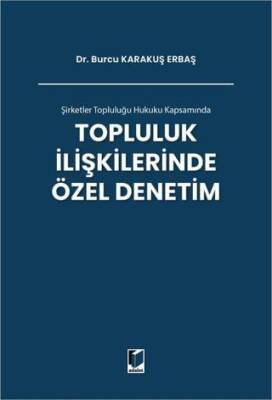Şirketler Topluluğu Hukuku Kapsamında Topluluk İlişkilerinde Özel Denetim - 1