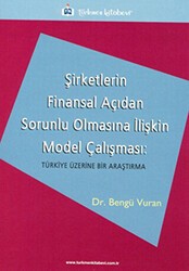 Şirketlerin Finansal Açıdan Sorunlu Olmasına İlişkin Model Çalışması - Türkmen Kitabevi