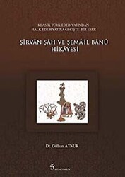Şirvan Şah ve Şema’il Banu Hikayesi - Fenomen Yayıncılık
