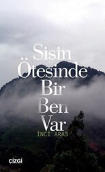 Sisin Ötesinde Bir Ben Var - Çizgi Kitabevi Yayınları