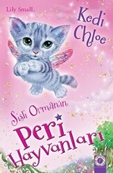 Sisli Orman`ın Peri Hayvanları - Kedi Chloe - Artemis Yayınları
