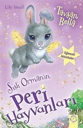 Sisli Orman`ın Peri Hayvanları - Tavşan Bella - Artemis Yayınları