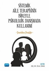 Sistemik Aile Terapisinin Bireyle Psikolojik Danışmada Kullanımı - Teoriden Pratiğe - Nobel Akademik Yayıncılık