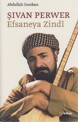 Şıvan Perwer Efsaneya Zindi - Nubihar Yayınları