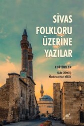 Sivas Folkloru Üzerine Yazılar - Paradigma Akademi Yayınları