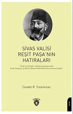 Sivas Valisi Reşit Paşanın Hatıraları - 1
