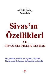Sivas`ın Özellikleri ve Sivas - Madımak - Maraş - Can Yayınları (Ali Adil Atalay)