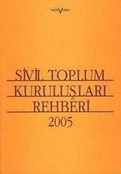 Sivil Toplum Kuruluşları Rehberi 2005 - Tarih Vakfı Yurt Yayınları