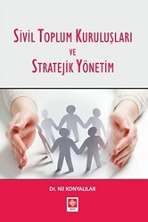 Sivil Toplum Kuruluşları ve Stratejik Yönetim - Ekin Basım Yayın