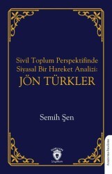 Sivil Toplum Perspektifinde Siyasal Bir Hareket Analizi: Jön Türkler - Dorlion Yayınları