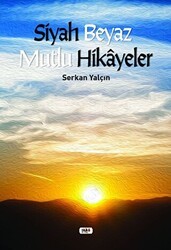 Siyah Beyaz Mutlu Hikayeler - Tilki Kitap