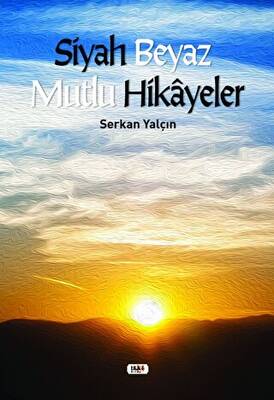 Siyah Beyaz Mutlu Hikayeler - 1