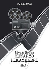 Siyah Beyaz Senaryo Hikayeleri - Liman Yayınevi