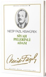 Siyah Pelerinli Adam : 64 - Necip Fazıl Bütün Eserleri - Büyük Doğu Yayınları