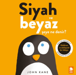 Siyah ve Beyaz Şeye Ne Denir? - Eksik Parça Yayınları