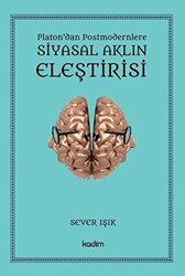 Siyasal Aklın Eleştirisi - Platon`dan Postmodernlere - Kadim Yayınları
