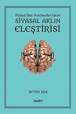 Siyasal Aklın Eleştirisi - Platon`dan Postmodernlere - 1