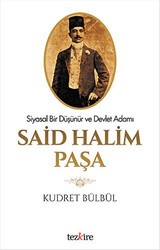 Siyasal Bir Düşünür ve Devlet Adamı Said Halim Paşa - Tezkire
