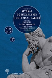 Siyasal Düşüncelerin Toplumsal Tarihi 1 - Yordam Kitap