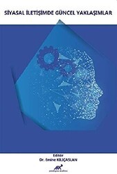 Siyasal İletişimde Güncel Yaklaşımlar - Paradigma Akademi Yayınları