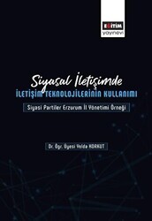 Siyasal İletişimde İletişim Teknolojilerinin Kullanımı - Eğitim Yayınevi - Bilimsel Eserler