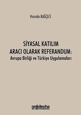 Siyasal Katılım Aracı Olarak Referandum: Avrupa Birliği ve Türkiye Uygulamaları - 1