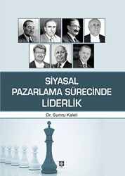 Siyasal Pazarlama Sürecinde Liderlik - Ekin Basım Yayın