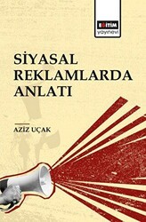 Siyasal Reklamlarda Anlatı - Eğitim Yayınevi - Bilimsel Eserler