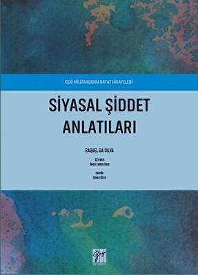 Siyasal Şiddet Anlatıları - Eski Militanların Hayat Hikayeleri - 1
